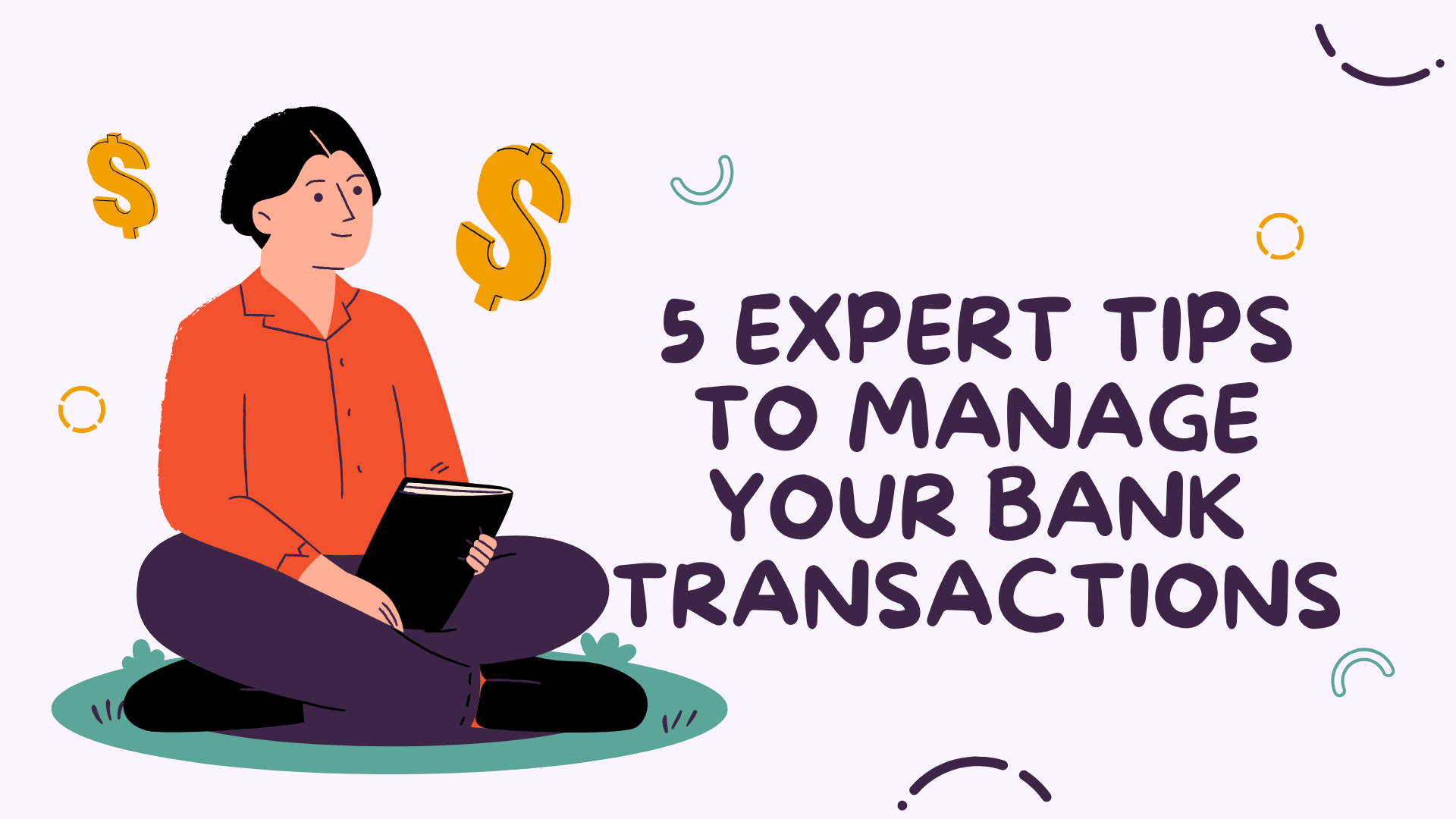 5 Expert Tips to Effortlessly Manage Your Bank Transactions